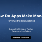 How Do Apps Make Money Revenue Models Explained